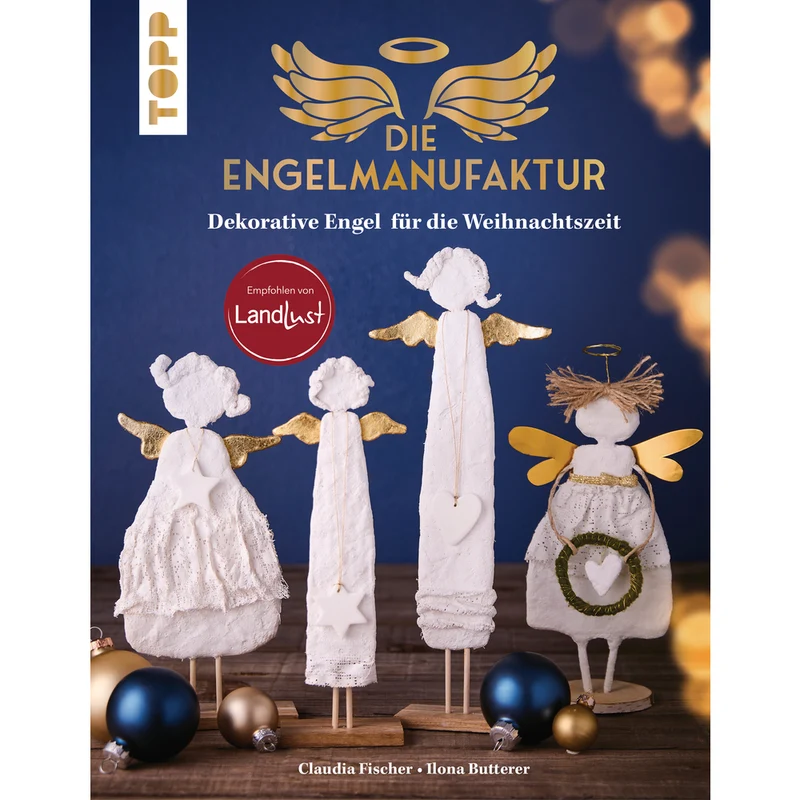 Die Engelmanufaktur - Bastelbuch für zauberhafte Engel
