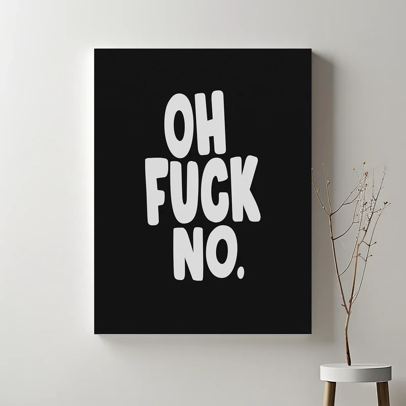 Oh Fuck No